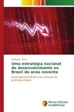 Uma estratégia nacional de desenvolvimento no Brasil do anos noventa