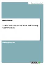 Kinderarmut in Deutschland. Verbreitung und Ursachen