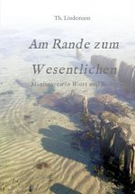 Am Rande zum Wesentlichen