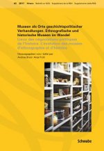 Museen als Orte geschichtspolitischer Verhandlungen. Lieux des négociations politiques de l'histoire.