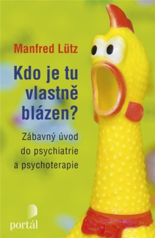 Kdo je tu vlastně blázen?