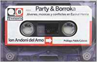 Party & Borroka - jovenes, musica y conflictos en Euskal Herria