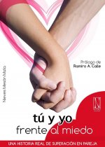 Tú y yo frente al miedo. Una historia real de superación en pareja