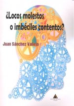 LOCOS MOLESTOS O IMBECILES CONTENTOS