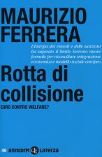Rotta di collisione. Euro contro welfare?