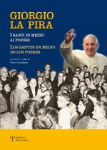 Giorgio La Pira. I santi in mezzo ai poveri. Ediz. multilingue