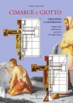 Cimabue e Giotto. Crocifissi a confronto. Indagine sulla conformazione geometrica dei supporti lignei