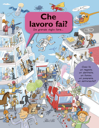 Che lavoro fai? Da grande voglio fare...