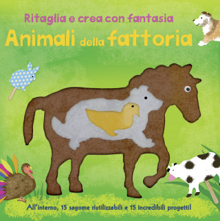 Animali della fattoria. Ritaglia e crea con fantasia