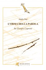 L'orma della parola. Su Giorgio Caproni