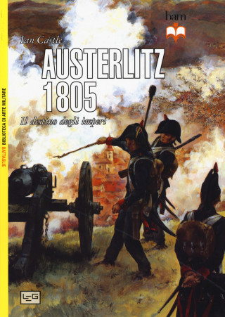 Austerlitz 1805. Il destino degli imperi