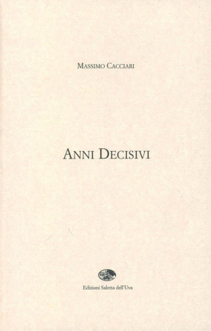 Anni decisivi