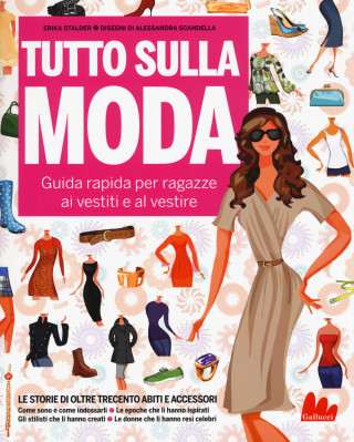 Tutto sulla moda. Guida rapida per ragazze ai vestiti e al vestire