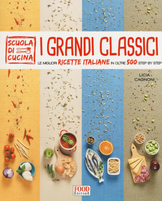 I grandi classici. Le migliori ricette italiane in oltre 500 step by step