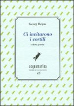 Ci invitarono i cortili e altre poesie