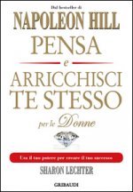 Pensa e arricchisci te stesso per le donne. Usa il tuo potere per creare il tuo successo