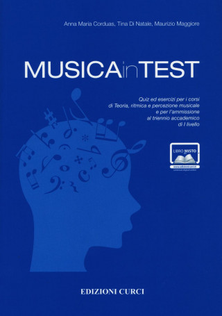 MusicainTest. Quiz ed esercizi per i corsi di teoria, ritmica e percezione musicale e per l'ammissione al triennio accademico di I livello