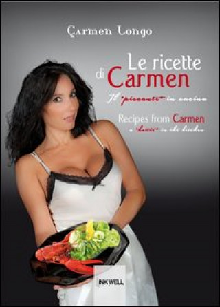 Le ricette di Carmen. Il «piccante in cucina». Ediz. italiana e inglese