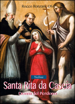 Santa Rita da Cascia. Donna del perdono