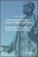 Centocinquant'anni di finanza pubblica in Italia. Ediz. italiana e inglese