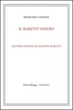 Il Baretti vostro. Lettere inedite di Giuseppe Baretti