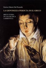 La giovinezza perduta di El Greco. Breve storia di una ricerca labirintica