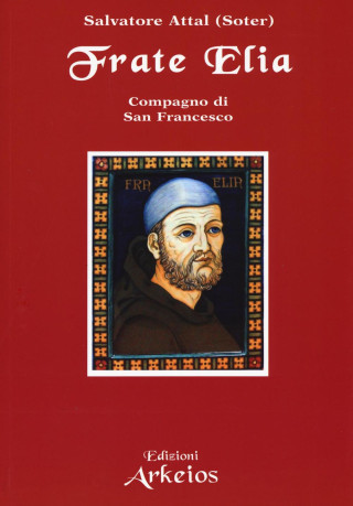 Frate Elia, compagno di S. Francesco