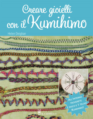 Creare gioielli con il kumihimo. Con gadget (Helen Deighan)(Carte broșată)