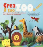 Crea il tuo zoo di carta. 35 progetti per bambini creati con il cartone da imballaggio