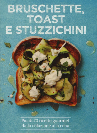 Bruschette, toast e stuzzichini