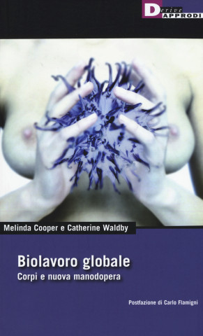 Biolavoro globale. Corpi e nuova manodopera