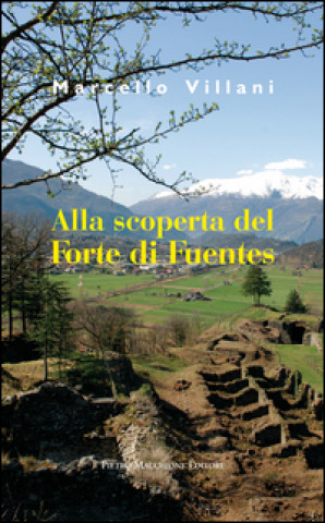 Alla scoperta del Forte di Fuentes