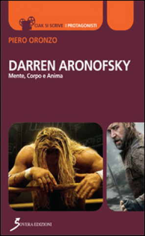 Darren Aronofsky. Mente, corpo e anima