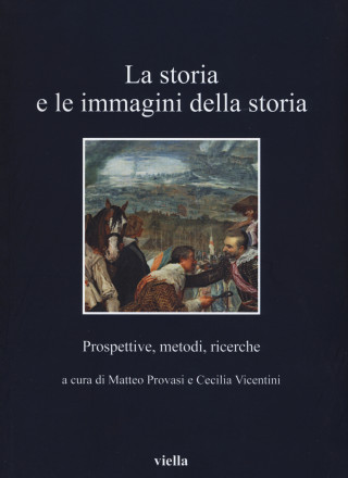 La storia e le immagini della storia. Prospettive, metodi, ricerche