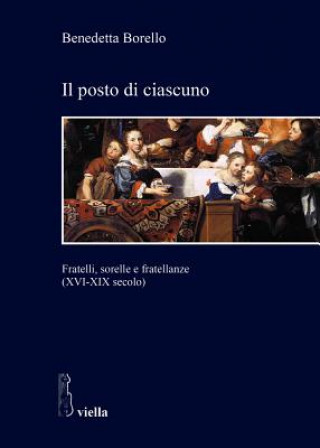 Il posto di ciascuno. Fratelli, sorelle e fratellanze (XVI-XIX secolo)