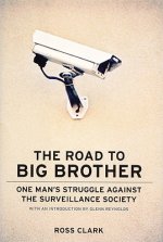 The Road to Big Brother: One Man's Struggle Against the Surveillance Society