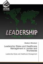 Leadership Styles and Healthcare Management in Jordan and Worldwide