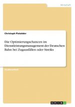 Optimierungschancen im Dienstleistungsmanagement der Deutschen Bahn bei Zugausfallen oder Streiks