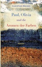 Paul, Olivia und die Aromen der Farben