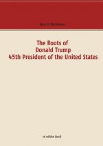 Roots of Donald Trump - 45th President of the United States