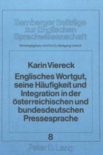 Englisches Wortgut, seine Haeufigkeit und Integration in der oesterreichischen und bundesdeutschen Pressesprache