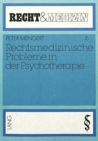 Rechtsmedizinische Probleme in der Psychotherapie