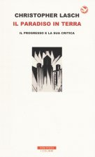 Il paradiso in terra. Il progresso e la sua critica