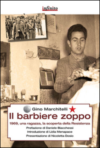 Il barbiere zoppo. 1969, una ragazza, la scoperta della Resistenza