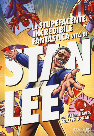 La stupefacente, incredibile, fantastica vita di Stan Lee