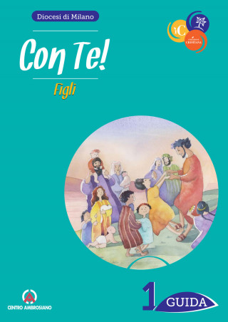 Con te! Figli. Guida per catechisti e genitori