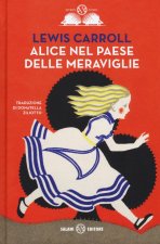 Alice nel paese delle meraviglie-Alice nello specchio. Ediz. integrale