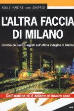 L'altra faccia di Milano. L'ombra dei servizi segreti sull'ultima indagine di Marino