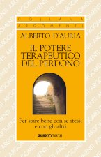 Il potere terapeutico del perdono. Per stare bene con se stessi e con gli altri