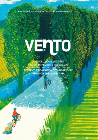 Vento. La rivoluzione leggera a colpi di pedale e paesaggio-The gentle revolution cycling its way through the landscape
